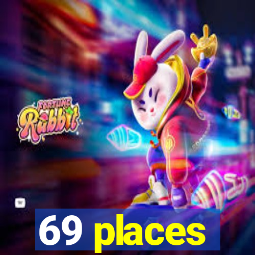 69 places